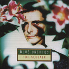 Blue Orchids - The Sleeper