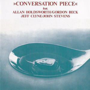Conversation Piece (With Gordon Beck & Jeff Clyne) (Reissued 1991)