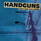 Handguns - Don't Bite Your Tongue (EP)