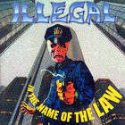 Illegal - In The Name Of The Law