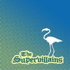 The Supervillains - Postcards From Paradise