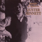 Duster Bennett - Jumpin' At Shadows