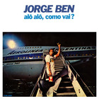 Jorge Ben Jor - Alô Alô, Como Vai? (Vinyl)