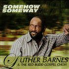Luther Barnes - Somehow Someway