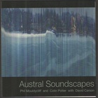 Phil Mouldycliff & Colin Potter - Austral Soundscapes