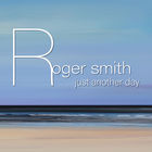 Roger Smith - Just Another Day