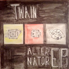 Twain - Altenator (EP)