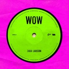 Zara Larsson - Wow (CDS)