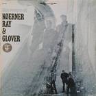 The Return Of Koerner, Ray & Glover