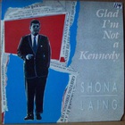 Shona Laing - (Glad I'm) Not A Kennedy (Special Remix) (CDS)