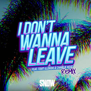 I Don't Wanna Leave (Remix) (CDS)