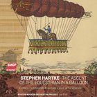 Stephen Hartke - The Ascent Of The Equestrian In A Balloon