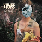 Unlike Pluto - Late Bloomer (EP)