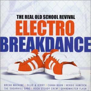 The Real Old School Revival: Electro Breakdance CD1