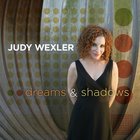 Judy Wexler - Dreams & Shadows