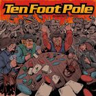 Ten Foot Pole - Escalating Quickly