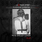 Leaether Strip - Telephone Operator (Pete Shelley Cover) (CDS)