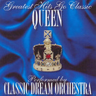 Classic Dream Orchestra - Queen - Greatest Hits Go Classic