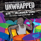 Unwrapped Vol. 6 Give The Drummer Some