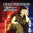 Craig Ferguson - A Wee Bit O' Revolution
