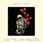 Drivin' N' Cryin' - Live The Love Beautiful(1)