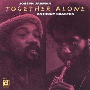 Together Alone (With Anthony Braxton) (Reissue 1994)