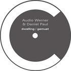 Audio Werner - Dwelling / Gemuet (With Daniel Paul)