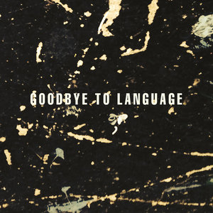 Goodbye To Language (With Rocco Deluca)
