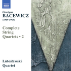 Grazyna Bacewicz - Complete String Quartets Vol. 2