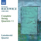 Grazyna Bacewicz - Complete String Quartets Vol. 1
