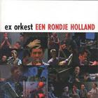 The Ex - Ex Orkest Een Rondje Holland