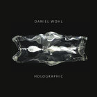 Daniel Wohl - Holographic