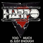 Harpo - Too Much Is Never Enough