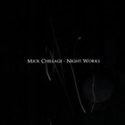Mick Chillage - Night Works