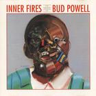 Bud Powell - Inner Fires: The Genius Of Bud Powell (Vinyl)