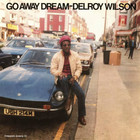 Delroy Wilson - Go Away Dream (Vinyl)