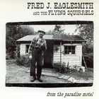 Fred Eaglesmith - From The Paradise Motel (With The Flying Squirrels)