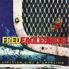 Fred Eaglesmith - Lipstick Lies & Gasoline