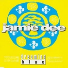 Jamie Dee - Dreaming Blue (MCD)