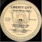 Liberty City - That's What I Got (MCD) (Vinyl)