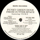 Funky Green Dogs - High Up