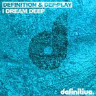 Definition - I Dream Deep (EP)