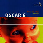 Oscar G - Make Me Feel (VLS)