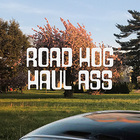 Road Hog - Haul Ass