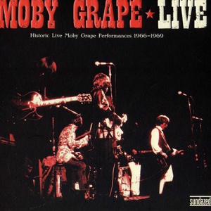 Live (Historic Live Moby Grape Performances 1966-1969)