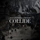 As Everything Unfolds - Collide (EP)