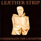 Leather Strip - Underneath The Laughter