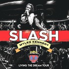 Slash - Living The Dream Tour (Live)