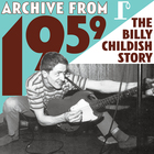Billy Childish - Archive From 1959 - The Billy Childish Story CD1