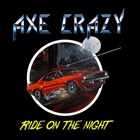 Axe Crazy - Ride On The Night (CDS)